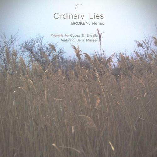 Covex - Ordinary Lies (BROKEN. Remix)