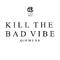 Kill The Bad Vibe专辑