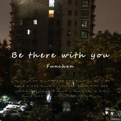 Be there with you (Piano .Ver)