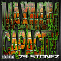 Maximum Capacity - 79 Stonez专辑