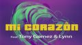 Mi corazon (feat. Tony Gomez & Lynn) - Single专辑