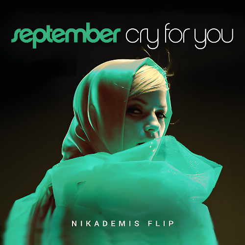 SEPTEMBER - CRY FOR YOU (NIKADEMIS FLIP)