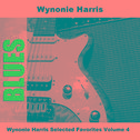 Wynonie Harris Selected Favorites Volume 4专辑