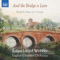 String Music (English) - ELGAR, E. / LLOYD WEBBER, W. / GOODALL, H / DELIUS, F. (And the Bridge is L专辑