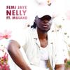 Femi Jaye - Nelly (feat. Mulako)