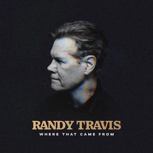 Randy Travis - Where That Came From (Karaoke Version) 带和声伴奏