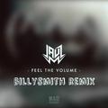 Feel The Volume (BillySmith Remix)