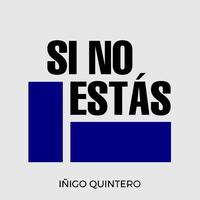 Si No Estás - Iñigo Quintero (钢琴伴奏)