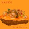 Kayko - ROCK BOTTOM