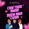 MC Luiggi - Com Todo Amor / Quem Ama Cuida