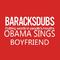 Barack Obama Singing Boyfriend专辑