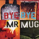 Bye Bye Mr. Mug专辑