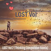 LOST Vol 2 (Thinking Compulsion /EA7 Remix)