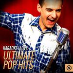 Karaoke I Love: Ultimate Pop Hits专辑