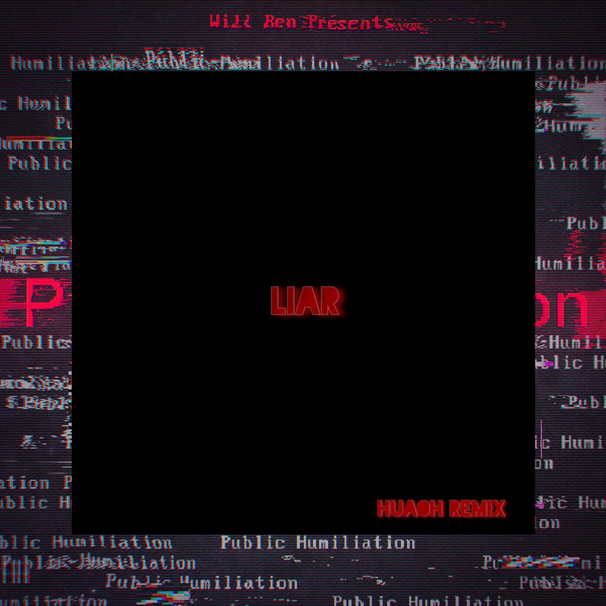 Will Ren Present:Liar (HuaoH Remix)专辑