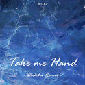 Take me hand (DickLi Bootleg)专辑