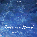 Take me hand (DickLi Bootleg)专辑