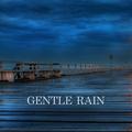 Gentle Rain