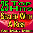 25 Hits Sealed With A Kiss And Many More