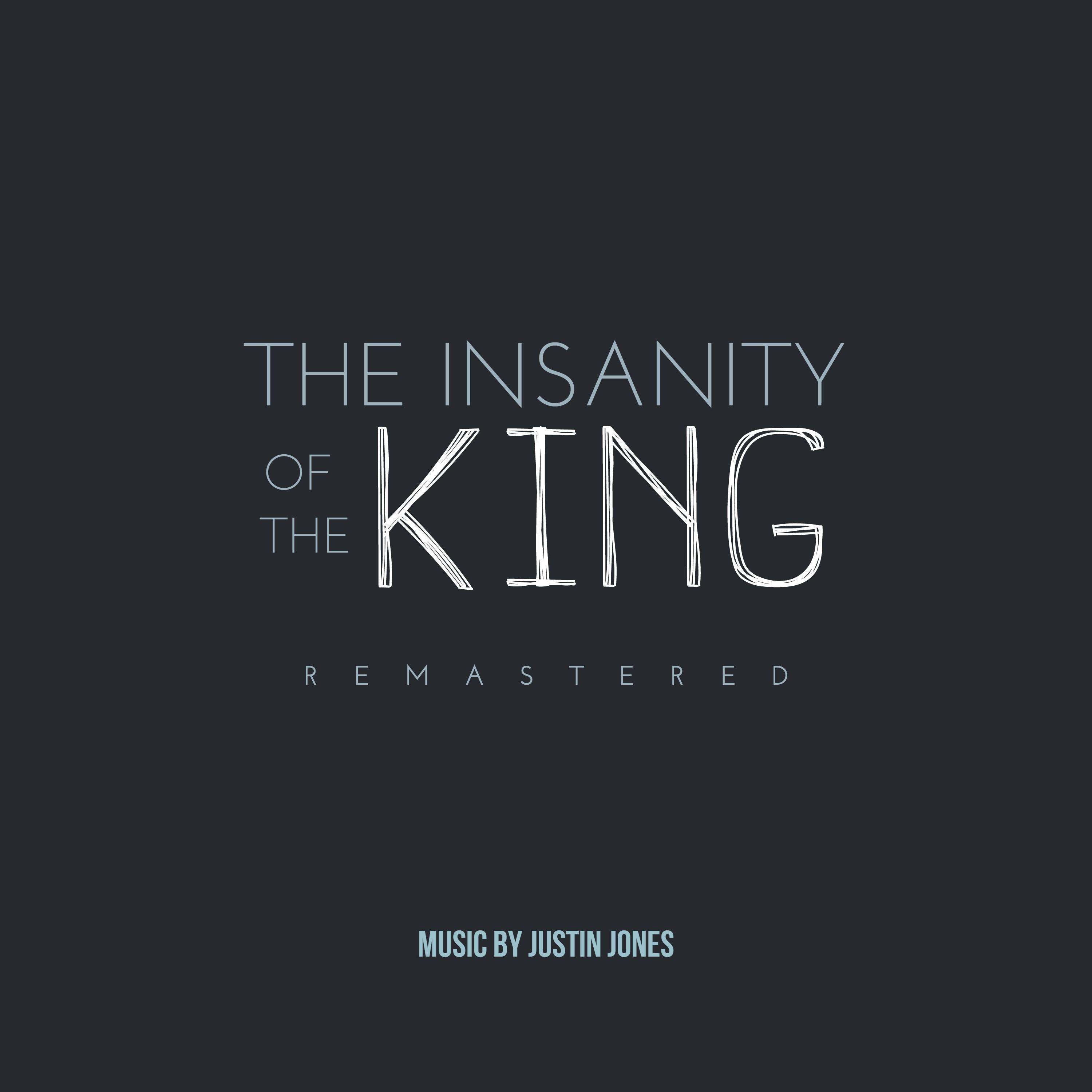 The Insanity of the King (Remastered)