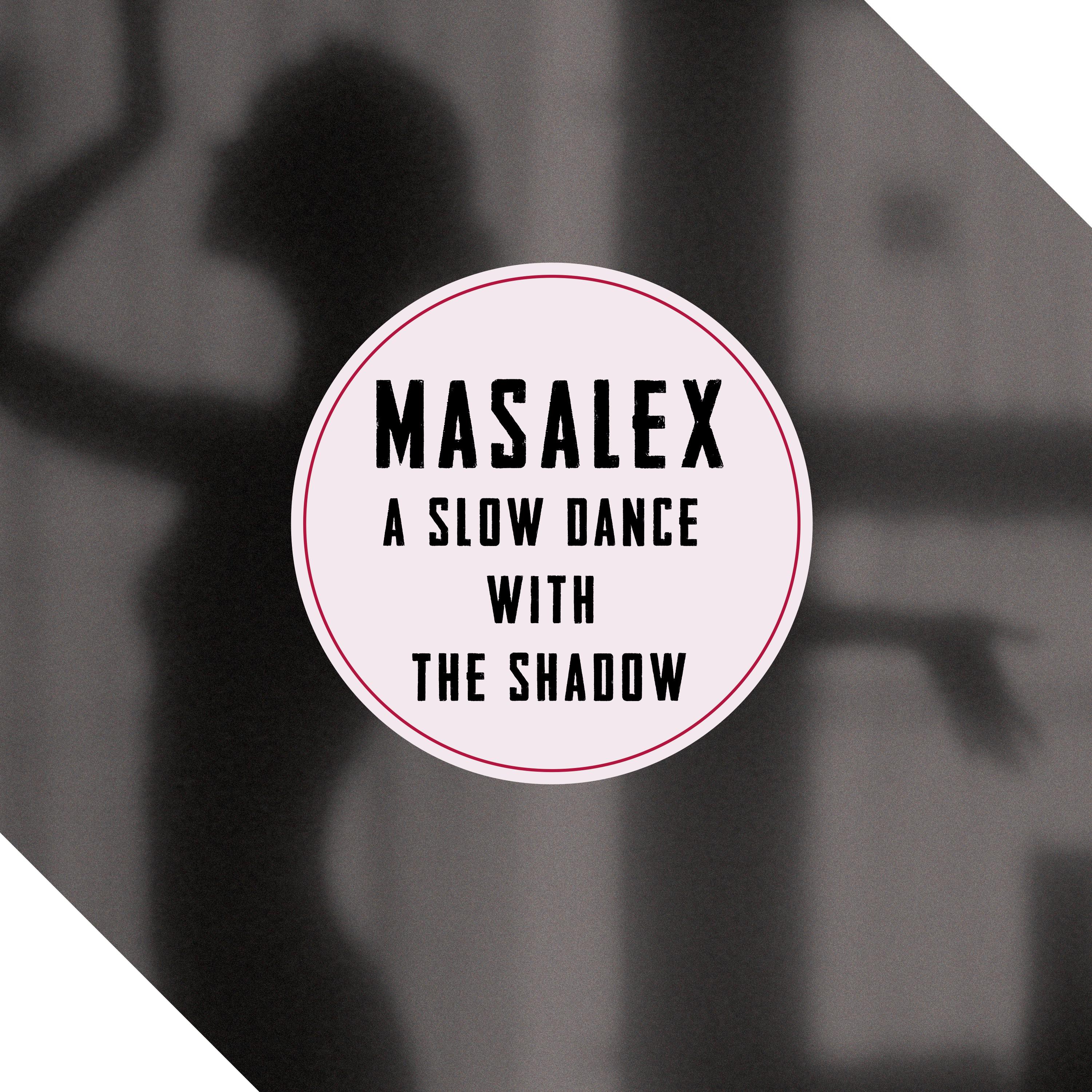 masalex a slow dance with the shadow