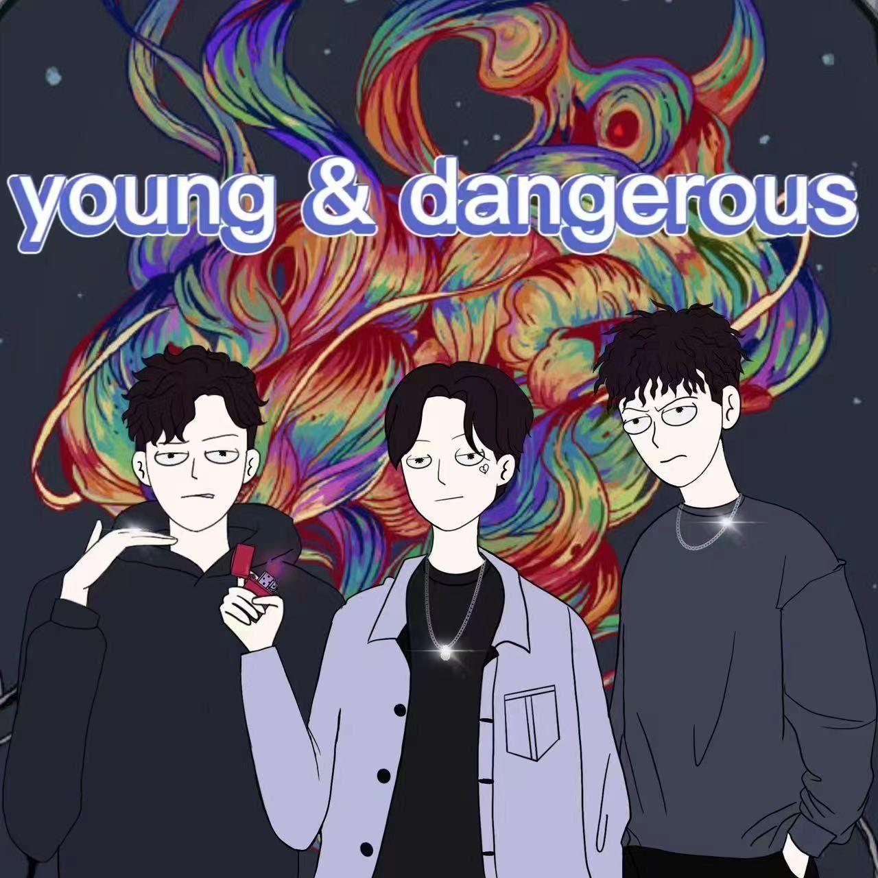 young & dangerous