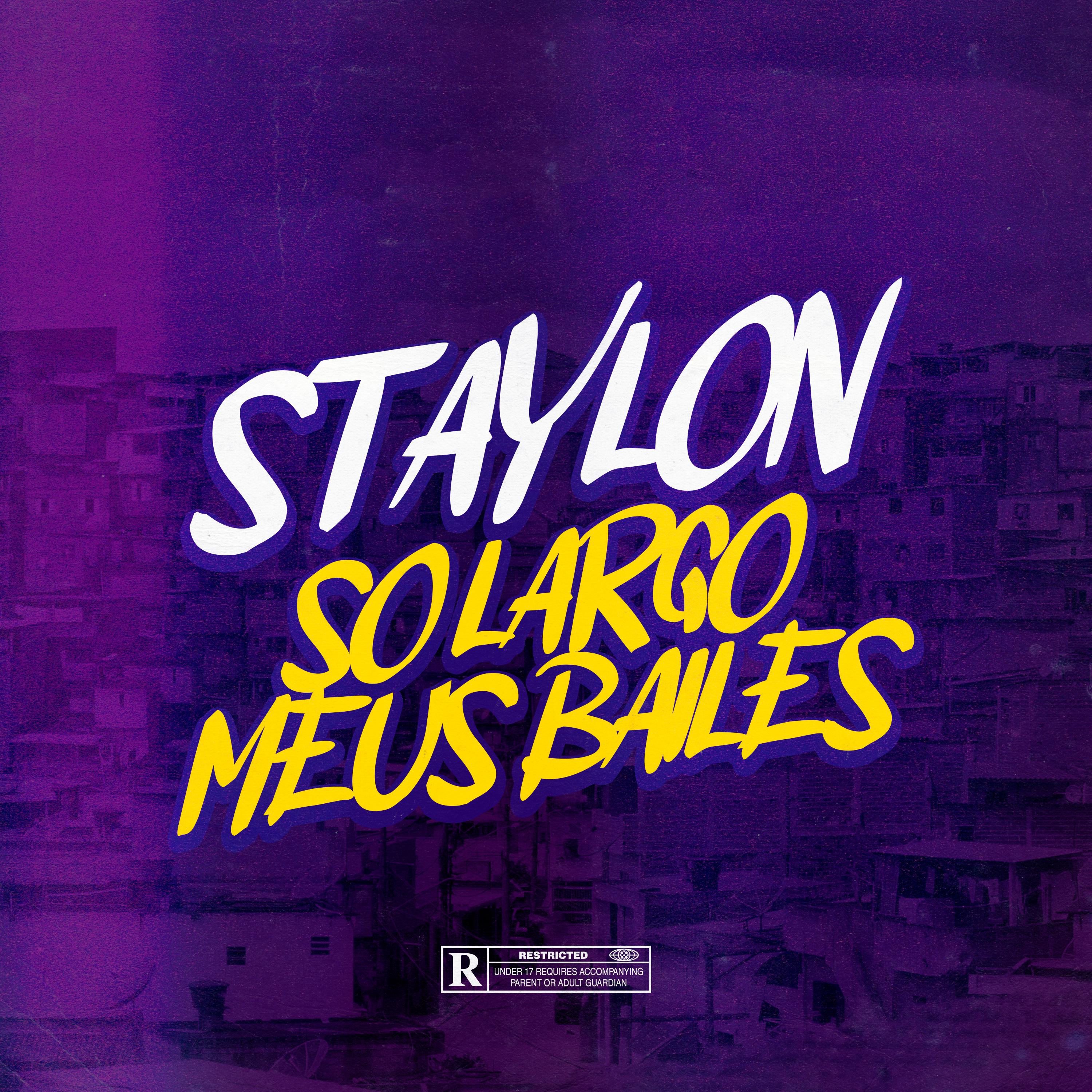 MC Staylon - Só Largo Meus Bailes