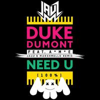 原版伴奏   Need U （100%） - Duke Dumont & Ame （karaoke Version Instrumental） （无和声）