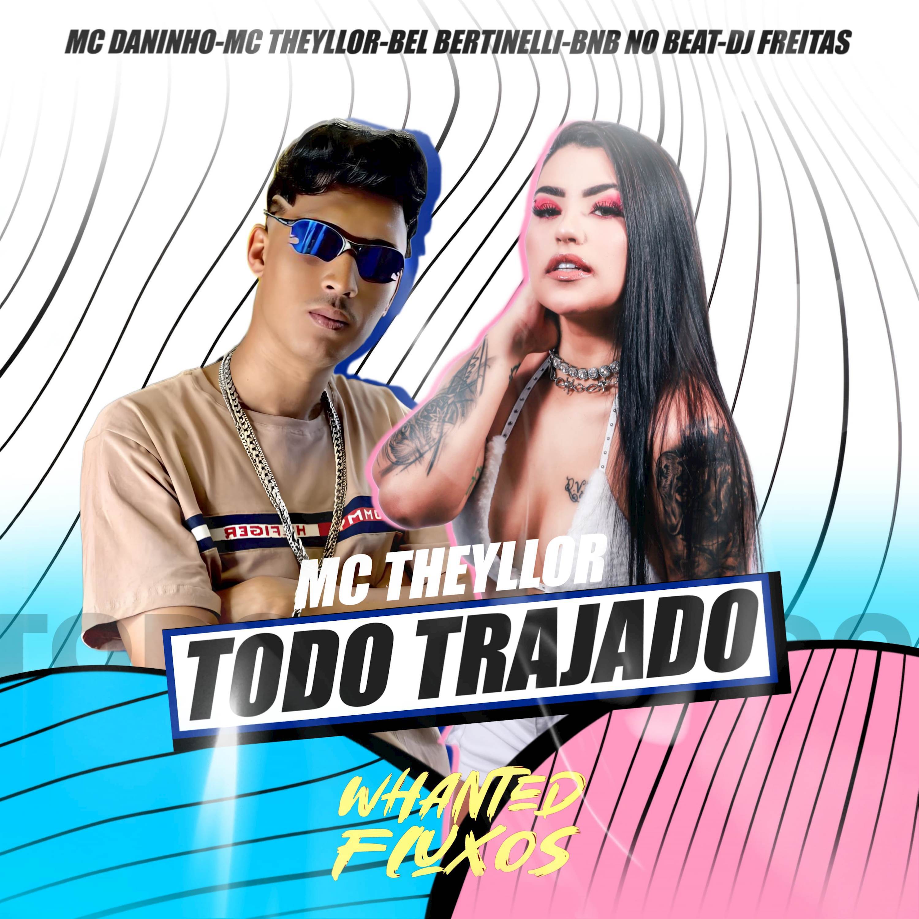 MC Theyllor - Todo Trajado