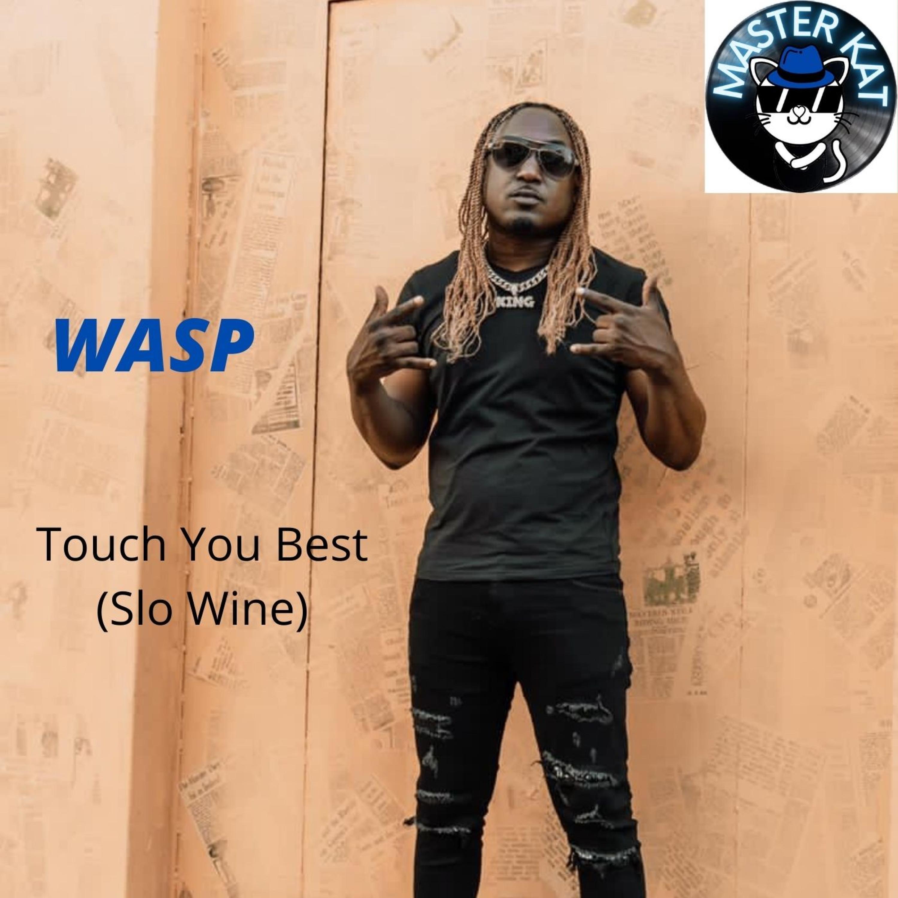 Touch You Best (Slo Wine)