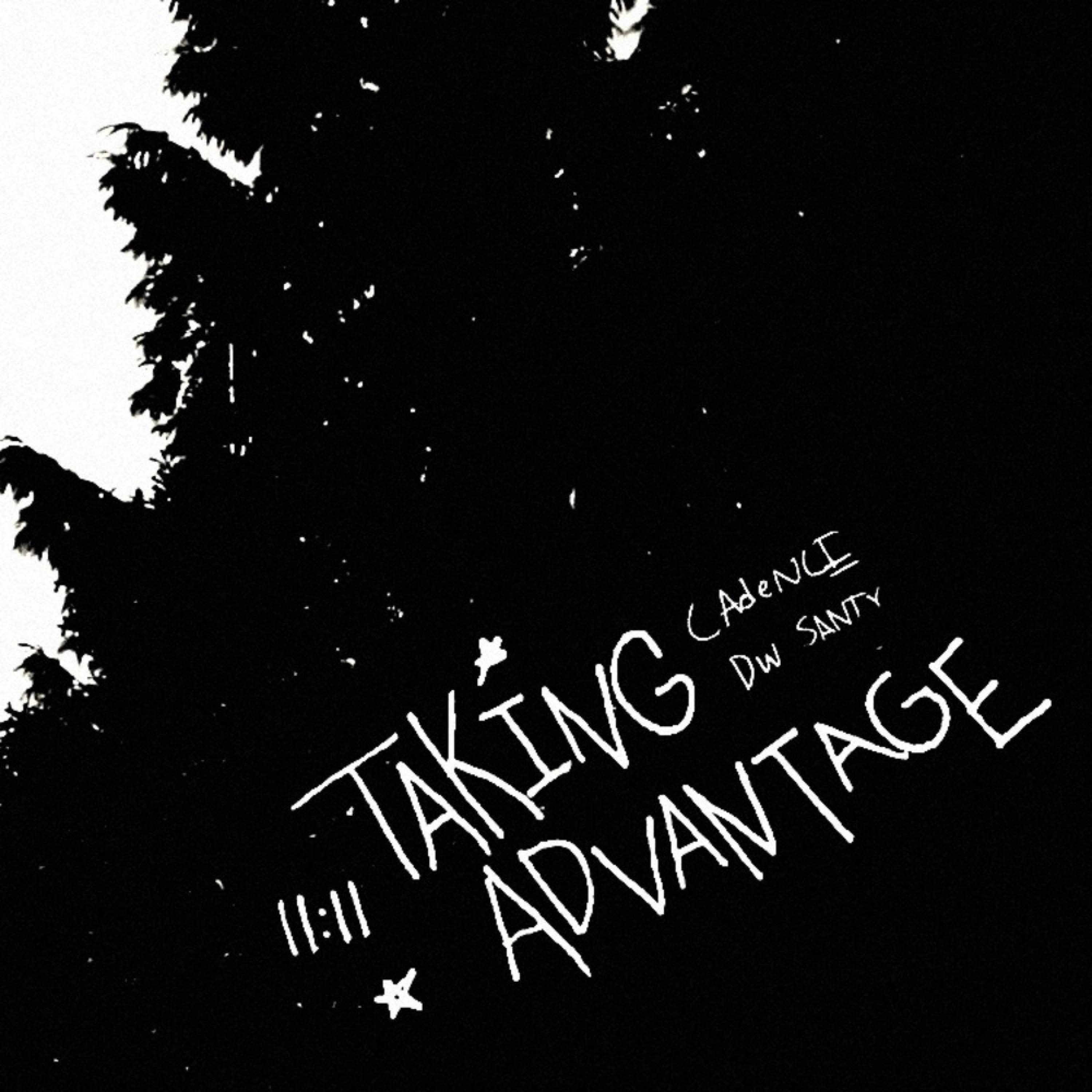 TAKING ADVANTAGE (feat. DW Santy)