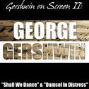 Gershwin on Screen II: "Shall We Dance", "Damsel In Distress"