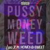 Lexi X - Pussy Money W**d (feat. Honey-B-Sweet)