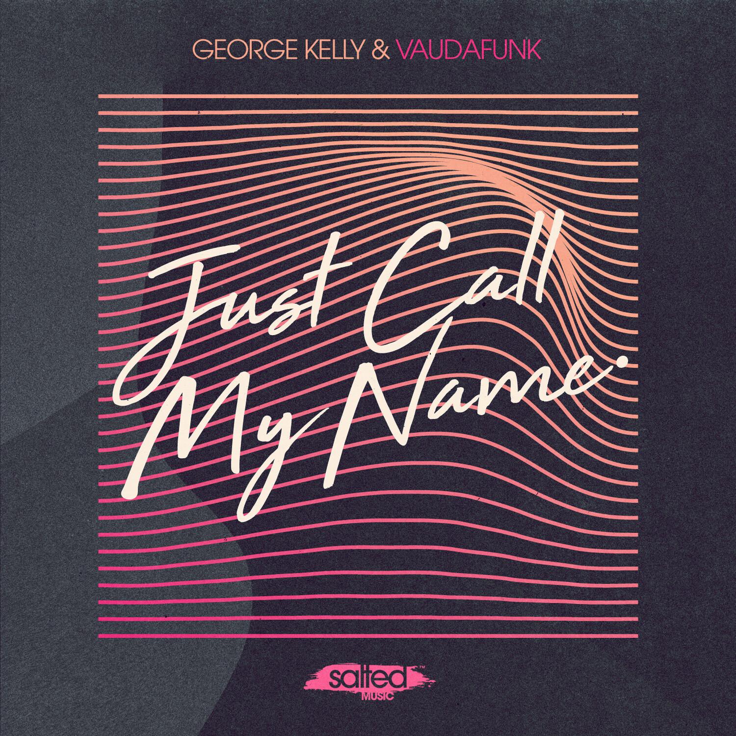 George Kelly - Just Call My Name (Jackin Dub)