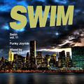 SWIM Vol.11 Funky Joyride Mixed by Goldchild