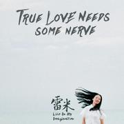 true love needs some nerve