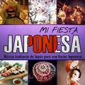 Mi Fiesta Japonesa. Música Ambiente de Japón para una Noche Japonesa