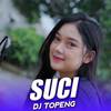 DJ Topeng - Suci (DJ Topeng Remix)