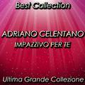 Impazzivo per te (Best Collection)