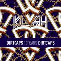 Dirtcaps presents 10 Years Of Dirtcaps专辑