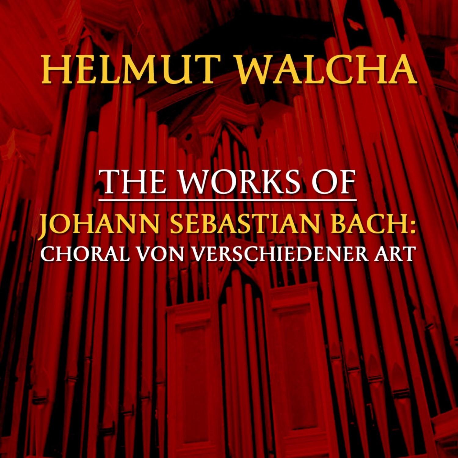 The Works of Johann Sebastian Bach: Choral von Verschiedener Art