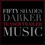 Fifty Shades Darker Teaser Trailer Music专辑