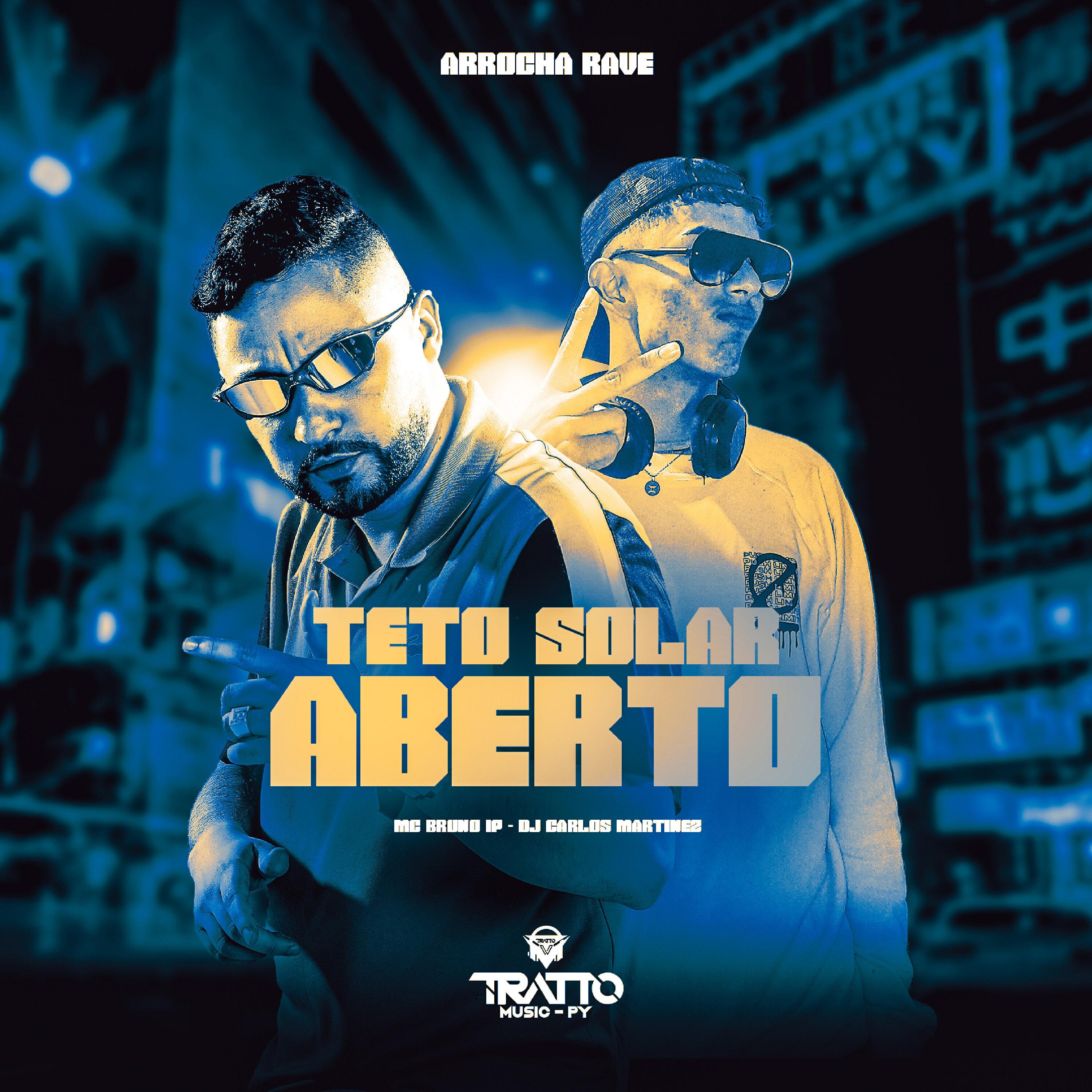 Teto Solar Aberto [Arrocha Rave] - DJ CARLOS MARTINEZ/Mc Bruno IP ...