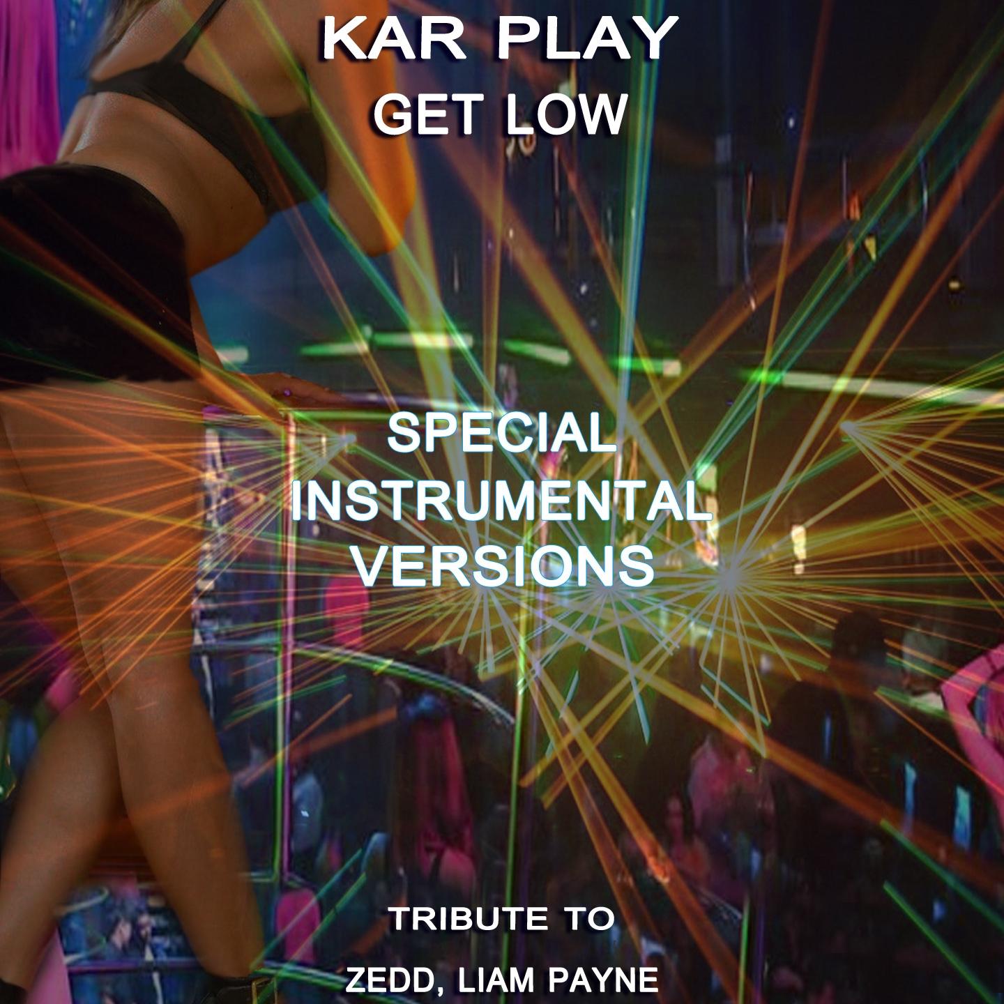 Get Low (Special Instrumental Versions Tribute To Zedd, Liam Payne)