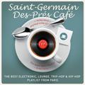 Saint-Germain-Des-Prés Café, vol. 17 : The Best Electronic, Lounge, Trip-Hop & Hip-Hop Playlist from