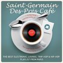 Saint-Germain-Des-Prés Café, vol. 17 : The Best Electronic, Lounge, Trip-Hop & Hip-Hop Playlist from专辑
