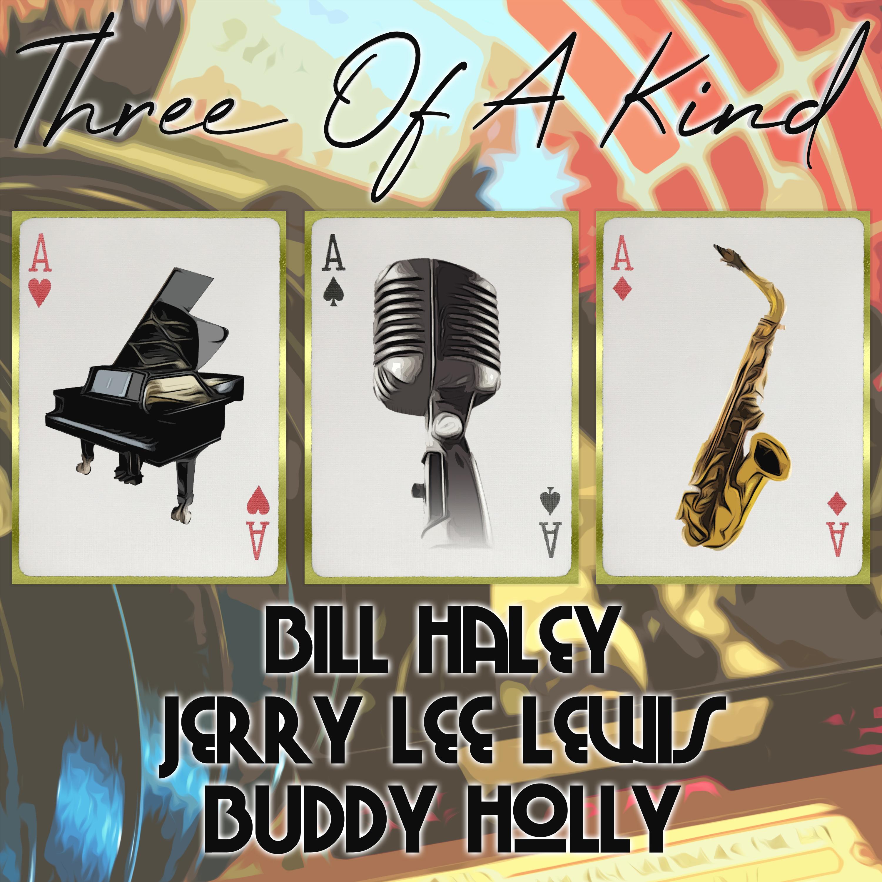 Three of a Kind: Bill Haley, Jerry Lee Lewis, Buddy Holly