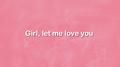 Girl, let me love you专辑
