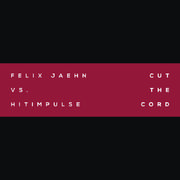 Cut The Cord (Felix Jaehn Vs. Hitimpulse)