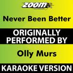 Never Been Better (Karaoke Version) [Originally Performed By Olly Murs]专辑